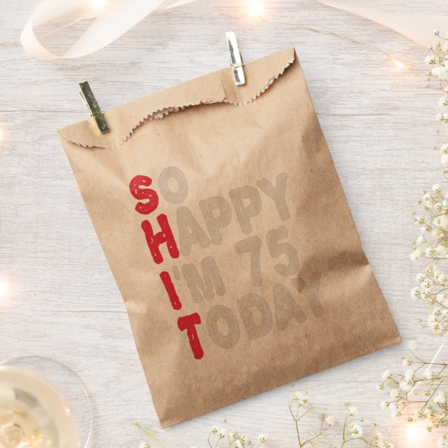 75th Birthday So Happy I'm 75 Today Funny Gift Favor Bag (Clipped)