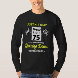 75th Birthday Speed Limit Sign 75 mph Funny Drivin T-Shirt