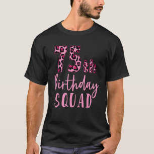 75th Birthday Squad Leopard Birthday  75 Years Old T-Shirt