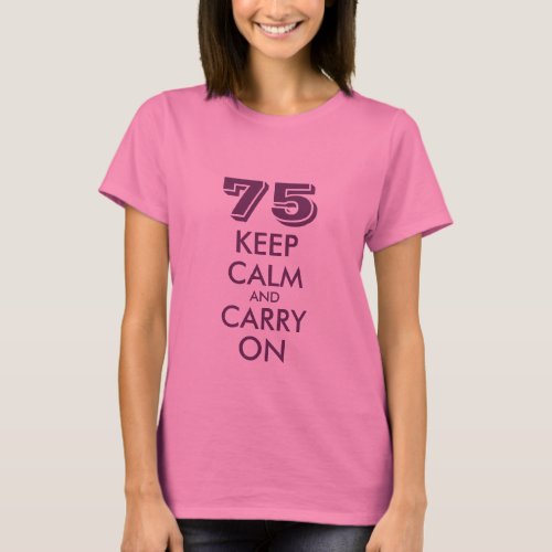 75th Birthday t shirt for women  Customizable age