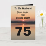 75th Birthday To My Husband Light Shines Bright Card<br><div class="desc">Celebrate a 75th anniversary for your husband with a positive quote "Your light still shines bright". The calm and progress report sent a bold message in black,  gold and tan. He will smile at the other wish a day of joy and happiness.</div>