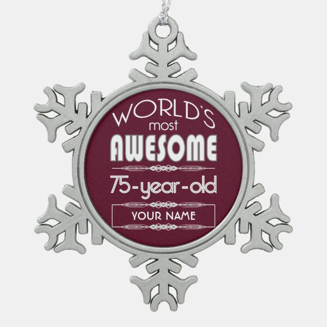 75th Birthday Worlds Best Fabulous Dark Red Maroon Snowflake Pewter Christmas Ornament (Front)