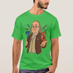 76 1776 Funny Benjamin Ben Franklin Meme Si Seven T-Shirt