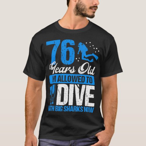 76 Birthday Scuba Diving Scuba Diver 76 Years Old T_Shirt