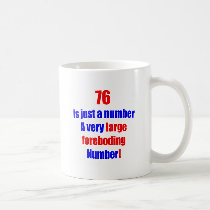 76 Is just a number Coffee Mug