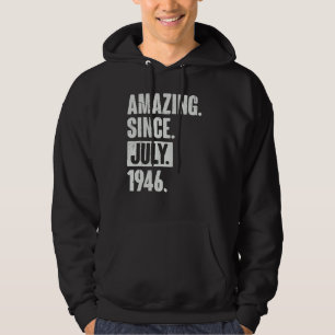 76 Year Old 76th Birthday Amazing Since July 194 Hoodie
