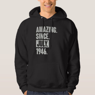 76 Year Old 76th Birthday Amazing Since July 194 Hoodie