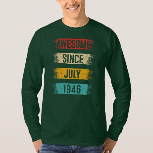76 Year Old Awesome Since July 1946 76th Birthday T_Shirt