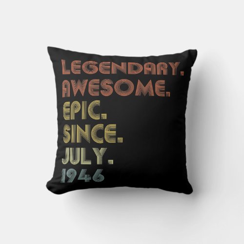 76 Year Old Awesome Since July 1946 Gifts 76th Throw Pillow