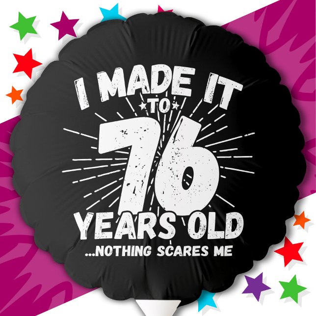 76 Year Old Sarcastic Meme Funny 76th Birthday Balloon (Creator Uploaded)