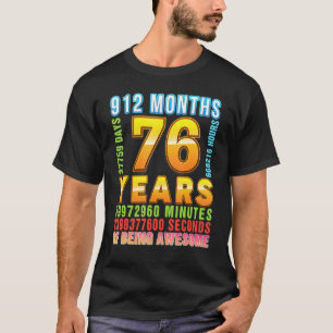 76 Years 912 Months Of Being Awesome 76th Birthday T-Shirt