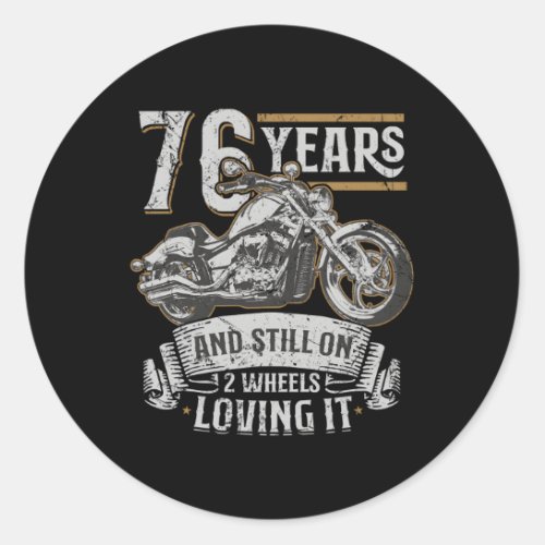 76 Years And Still On 2 Wheels Loving It 76Th Classic Round Sticker