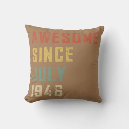 76 Years Old Awesome Since July 1946 76th Throw Pillow