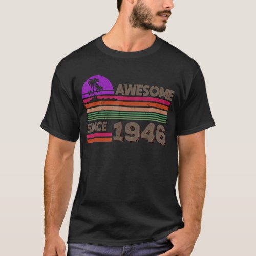 76 Years Old Men Women Awesome Since 1946 T_Shirt