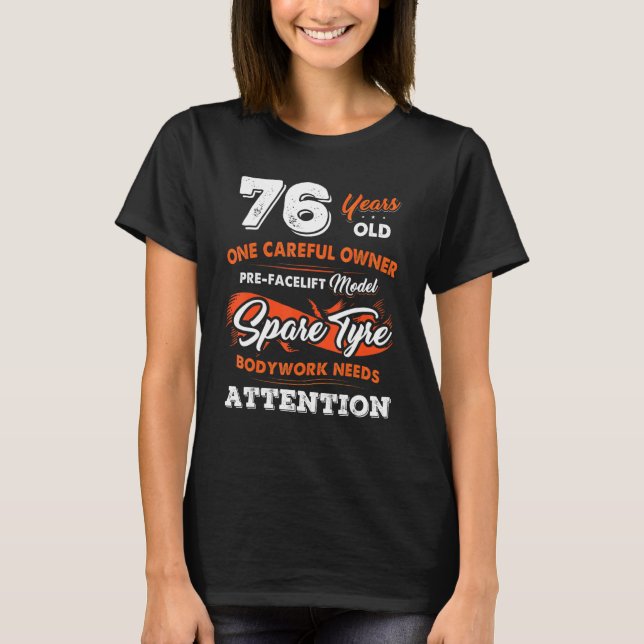76 Years Old One Careful Owner 76th Birthday T-Shirt (Front)