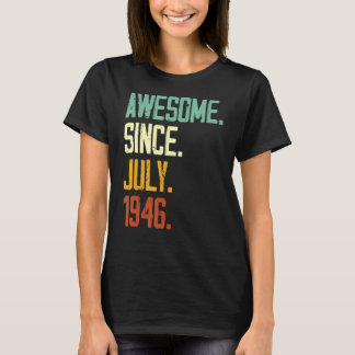 76th Birthday Awesome Since July 1946 76 Years Ol T-Shirt