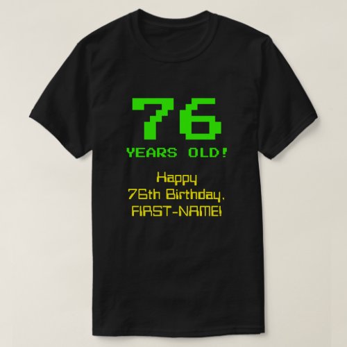 76th Birthday Fun 8_Bit Look Nerdy  Geeky 76 T_Shirt