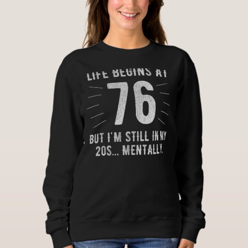76th Birthday Idea 76 Year Old Men Women Born in 1 Sweatshirt