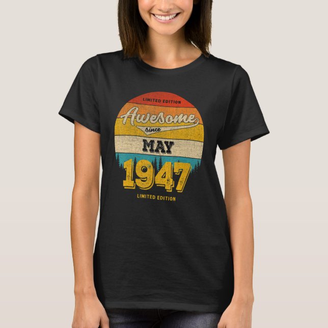76th Birthday In MAY 2023  Awesome Since 1947 T-Shirt (Front)
