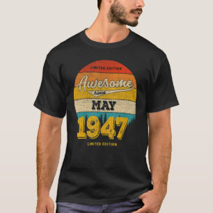 76th Birthday In MAY 2023 Awesome Since 1947 T-Shirt
