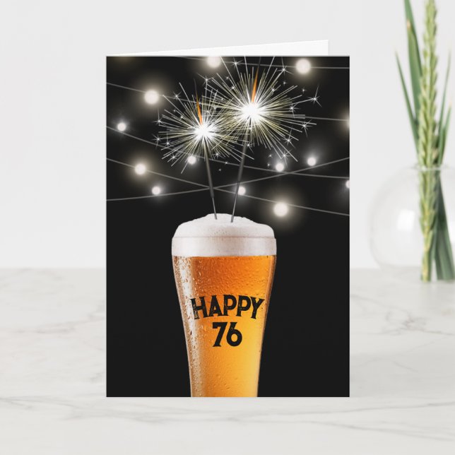 76th Birthday Sparkler In Beer Glass Card (Front)