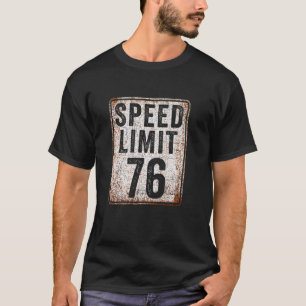 76th Birthday Speed Limit Sign 76 MPH 76 Year Old T-Shirt