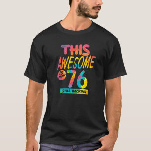 76th Birthday This Awesome Is Now 76 Years Old Bir T-Shirt