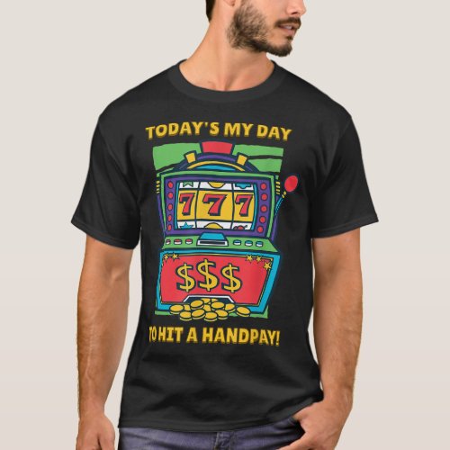 777 Handpay Jackpot Slot Machine Lucky Gambling T_Shirt