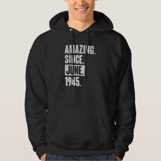 77 Year Old 77th Birthday   Amazing Since June 194 Hoodie
