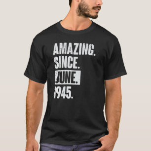 77 Year Old 77th Birthday Amazing Since June 194 T-Shirt