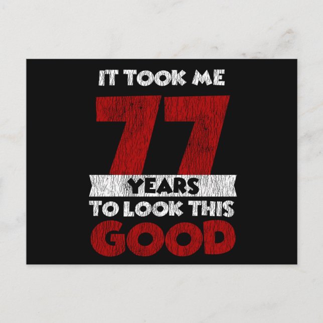 77 Year Old Bday Took Me Look Good 77th Birthday Postcard (Front)