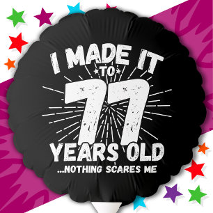 77 Year Old Sarcastic Meme Funny 77th Birthday Balloon