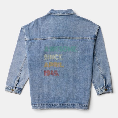 77 Years Old Awesome Since April 1945 77th Birthda Denim Jacket
