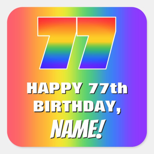 77th Birthday: Colorful, Fun Rainbow Pattern # 77 Square Sticker (Front)