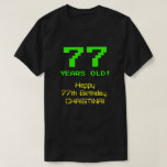 [ Thumbnail: 77th Birthday: Fun, 8-Bit Look, Nerdy / Geeky "77" T-Shirt ]