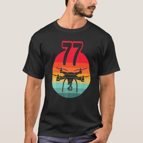 77th Birthday I Retro Remote Control Drones With C T_Shirt