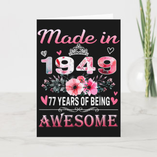 77th Birthday Made In 1949 77 Years Of Being Aweso Card