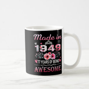 77th Birthday Made In 1949 77 Years Of Being Aweso Coffee Mug