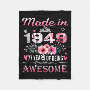 77th Birthday Made In 1949 77 Years Of Being Aweso Fleece Blanket