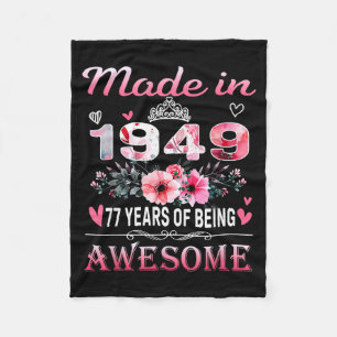 77th Birthday Made In 1949 77 Years Of Being Aweso Fleece Blanket