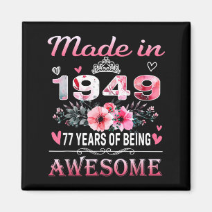 77th Birthday Made In 1949 77 Years Of Being Aweso Magnet
