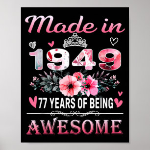 77th Birthday Made In 1949 77 Years Of Being Aweso Poster