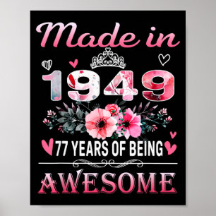 77th Birthday Made In 1949 77 Years Of Being Aweso Poster