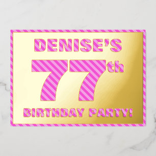 77th Birthday Party — Bold, Fun, Pink Stripes # 77 Foil Invitation