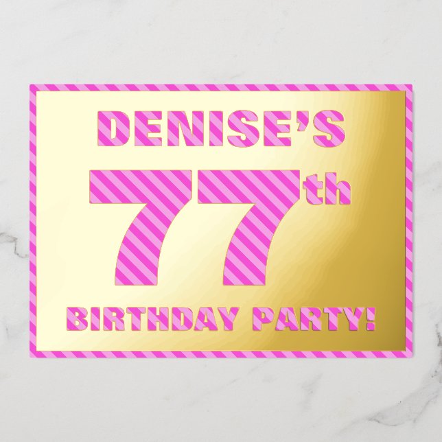 77th Birthday Party — Bold, Fun, Pink Stripes # 77 Foil Invitation (Front)