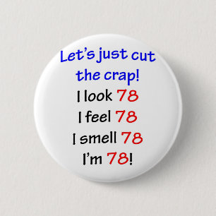 78 Let's cut the crap Pinback Button