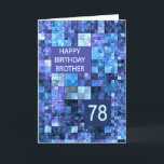 78th Birthday Brother, Blue Squares, Card<br><div class="desc">78th birthday card for a brother.  Wish a happy birthday with an elegant card. Blue and purple squares combine to make a cool masculine birthday card.</div>