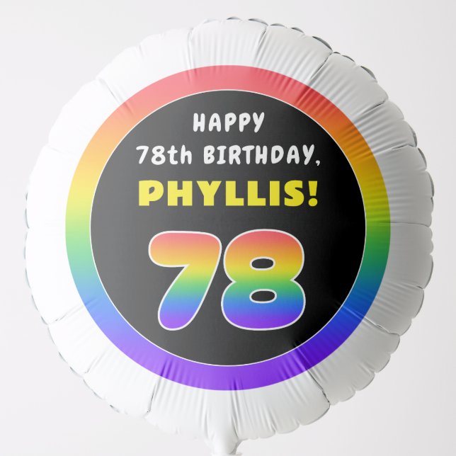 78th Birthday: Colorful Rainbow # 78, Custom Name Balloon (Front)