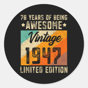78th Birthday Men 78 Years Old Women 1947 Limited Classic Round Sticker
