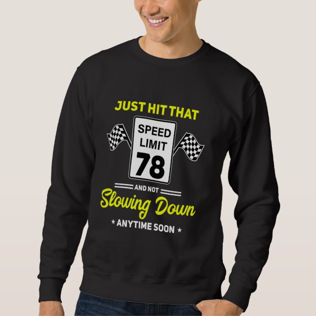 78th Birthday Speed Limit Sign 78 mph Funny Drivin Sweatshirt (Front)